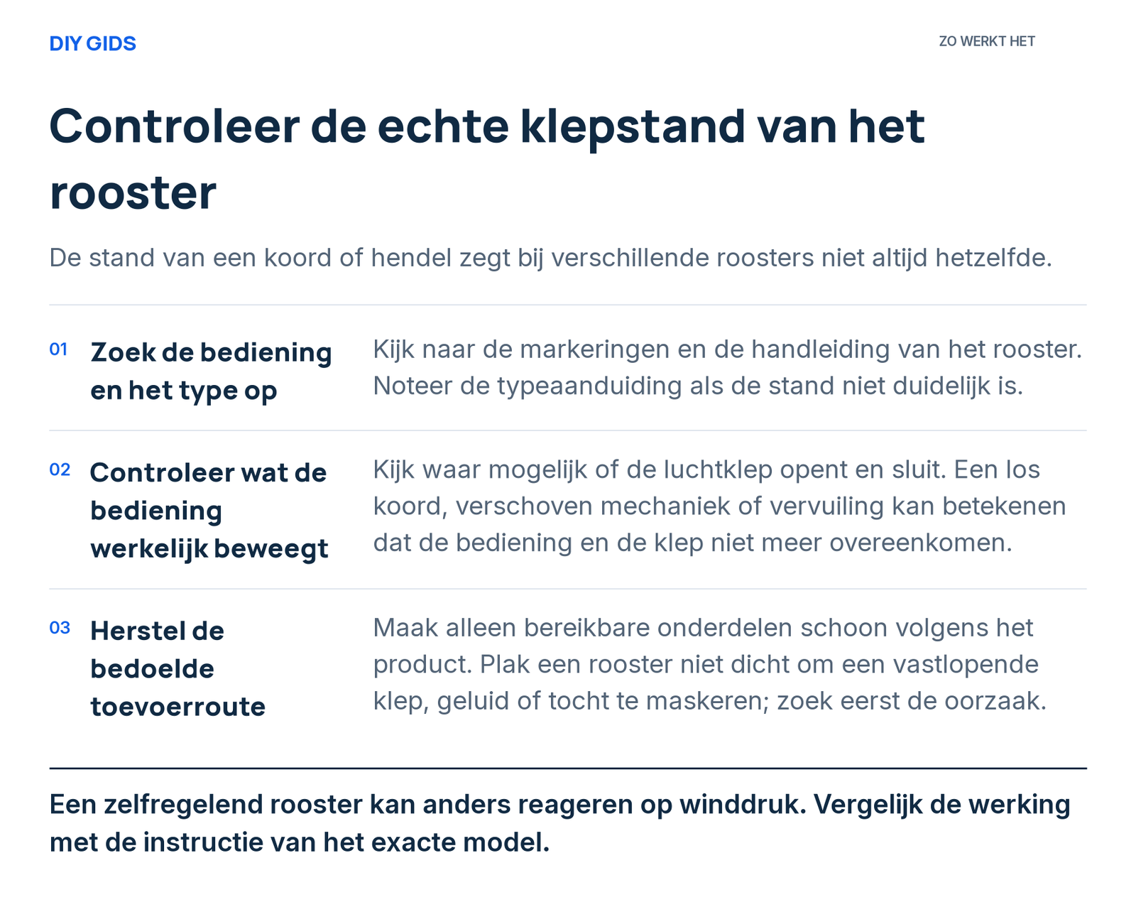 Stappenoverzicht: zoek de bediening en het type op; controleer wat de bediening werkelijk beweegt; herstel de bedoelde toevoerroute.