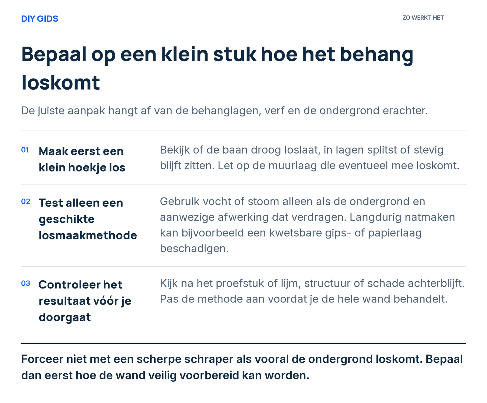 Stappenoverzicht: maak eerst een klein hoekje los; test alleen een geschikte losmaakmethode; controleer het resultaat vóór je doorgaat.